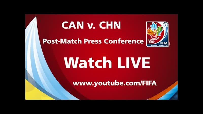Canada v. China PR Post Match Press