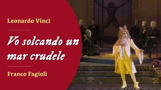 Franco Fagioli - Leonardo Vinci - “Vo solcando un mar crudele“