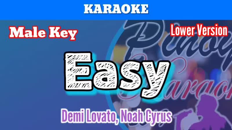 Easy by Demi Lovato, Noah Cyrus ( Karaoke : Male Key : Lower