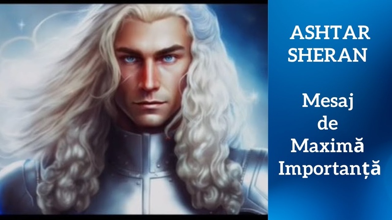 Mesaj de maximă importanță ASHTAR