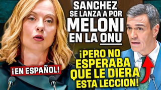 MELONI ¡¡EN ESPAÑOL!! se HARTA en la ONU de los ATAQUES de SÁNCHEZ ¡¡Y DA ESTA LECCIÓN HISTÓRICA!!