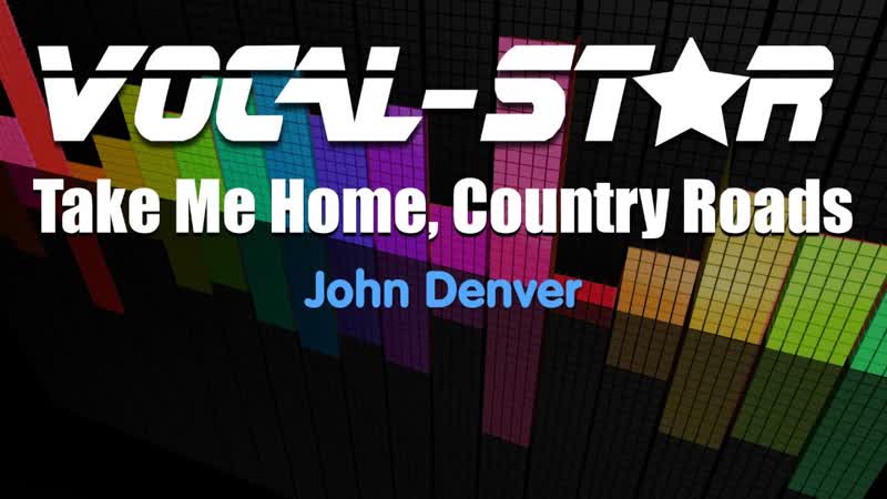 John Denver Take Me Home, Country Roads, With Lyrics HD Vocal Star Karaoke 4
