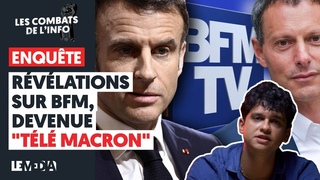ENQUÊTE : RÉVÉLATIONS SUR BFM, DEVENUE “TÉLÉ MACRON“
