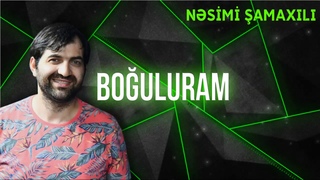 Nesimi Samaxili - Boguluram YENI 2020