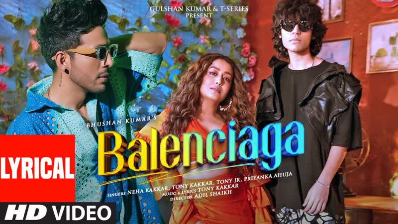 Balenciaga ( Lyrical) Neha Kakkar, Tony Kakkar, Tony Ahuja, Adil Shaikh, Bhushan