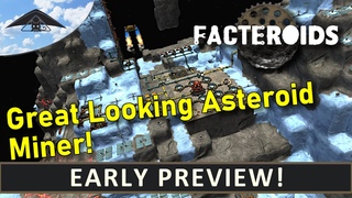 Facteroids - Early Preview [ Asteroid Miner ]