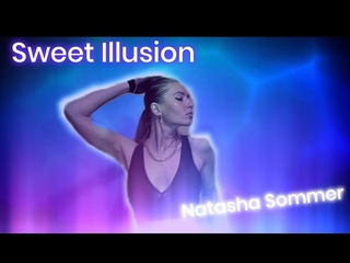Natasha Sommer - Sweet Illusion (клип)