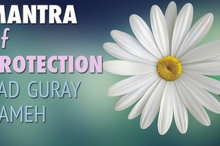 Mantra of Protection | Aad Guray Nameh