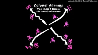 Colonel Abrams - You don’t know ’somebody tell me’ ’’Colonel’s Mix’’ (1991)