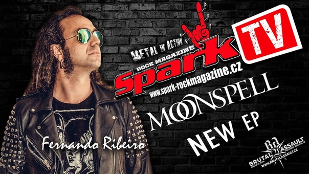 SPARK TV: MOONSPELL new EP (interview with Fernando