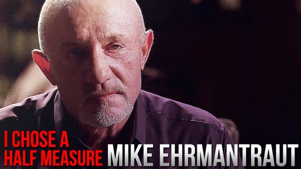 ( Breaking Bad) Mike Ehrmantraut, , I Chose A Half