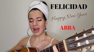 Felicidad (Happy New Year) by ABBA  - Carina La Dulce
