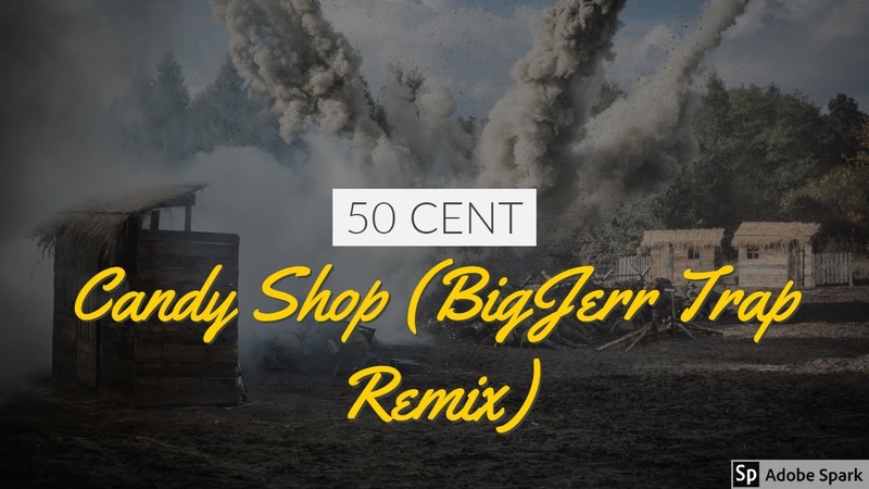50 Cent Candy Shop ( Big Jerr Trap Remix), Bass