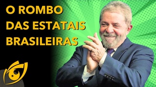 O GRANDE ROMBO nas ESTATAIS, o MRITO de LULA