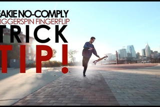 Fakie No-Comply Biggerspin Fingerflip Trick Tip