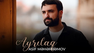 Asif Meherremov - Ayrilaq (YENI 2023)