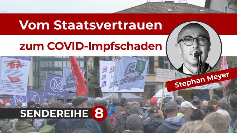 Vom Staatsvertrauen zum COVID Impfschaden von Stephan Meyer SENDEREIHE 8,