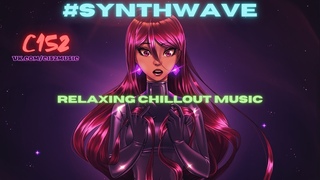 Synthwave | c152 | Relaxing Music | NoCopyrightSounds (NCS) Twitch/YouTube  stream