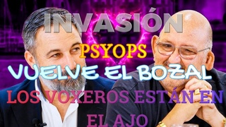 INVASIN, LOS VOXEROS EN EL AJO, PSYOPS, CUAJAR ESTA PLANDEMIA ESTN CALENTANDO EL PARTIDO
